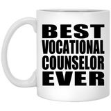 Best Vocational Counselor Ever - 11 Oz Coffee Mug