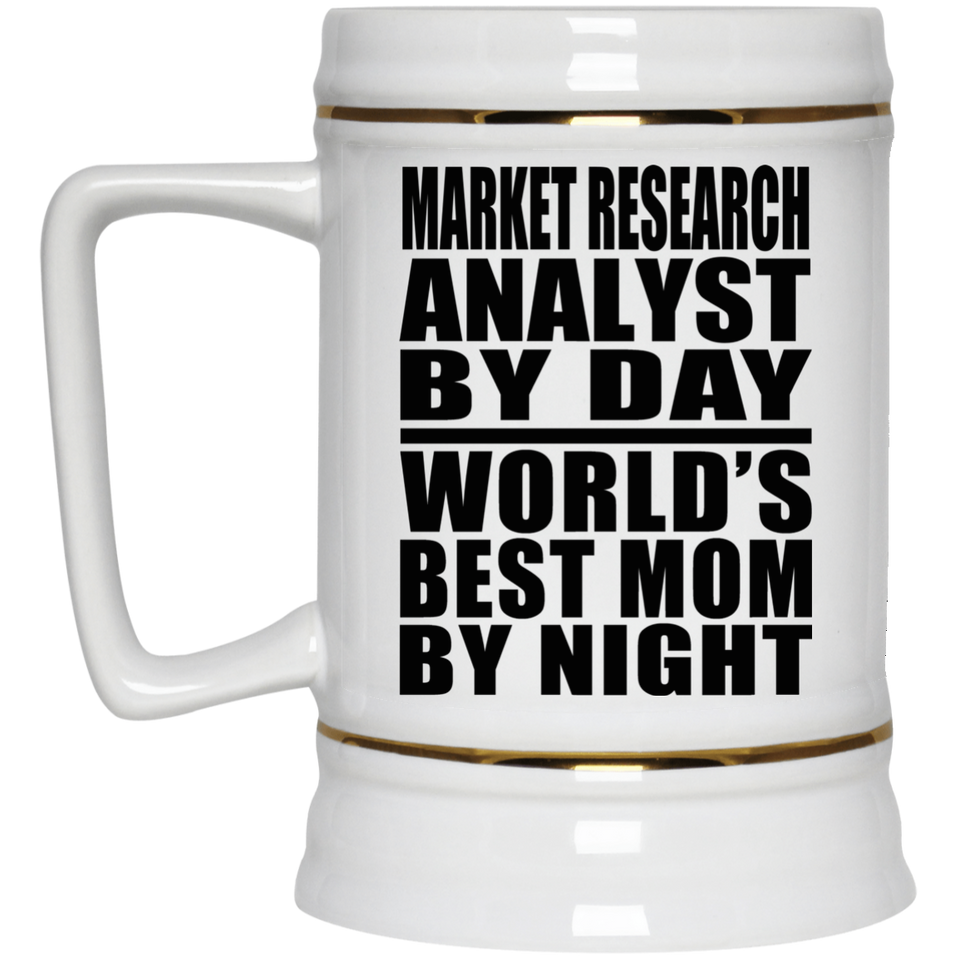 Market Research Analyst By Day World's Best Mom By Night - Beer Stein
