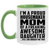 Proud Housemaker Mom Of Awesome Daughter - 11oz Accent Mug Green