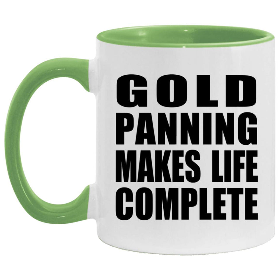 Gold Panning Makes Life Complete - 11oz Accent Mug Green