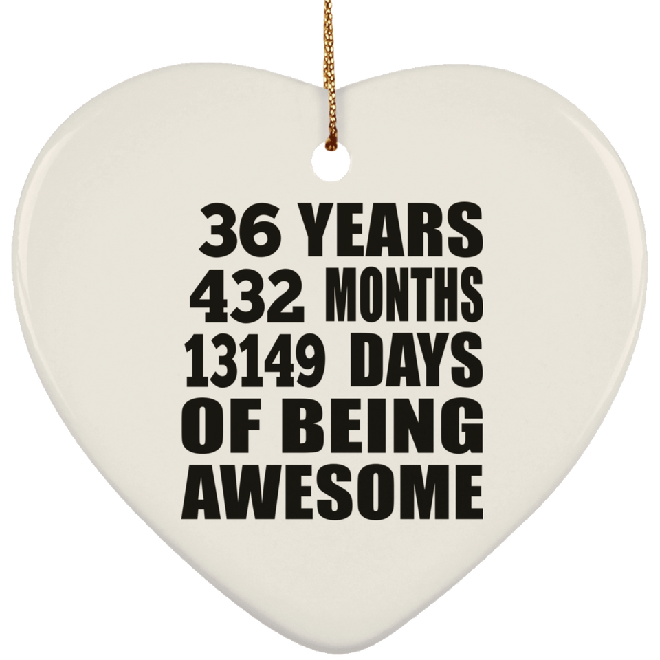 36th Birthday 36 Years 432 Months 13149 Days Of Awesome - Heart Ornament