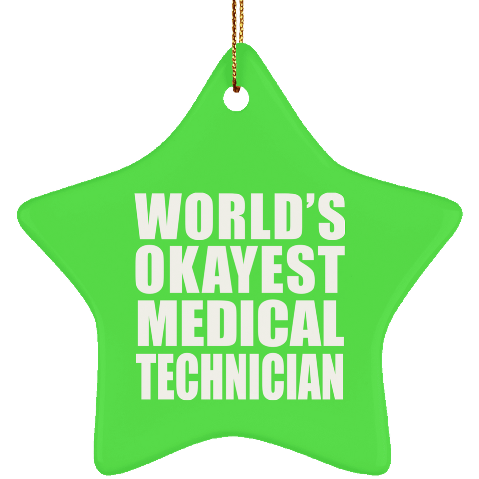 World's Okayest Medical Technician - Star Ornament