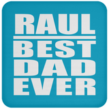 Raul Best Dad Ever - Drink Coaster