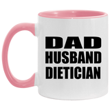 Dad Husband Dietician - 11oz Accent Mug Pink
