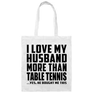 I Love My Husband More Than Table Tennis - Tote Bag White