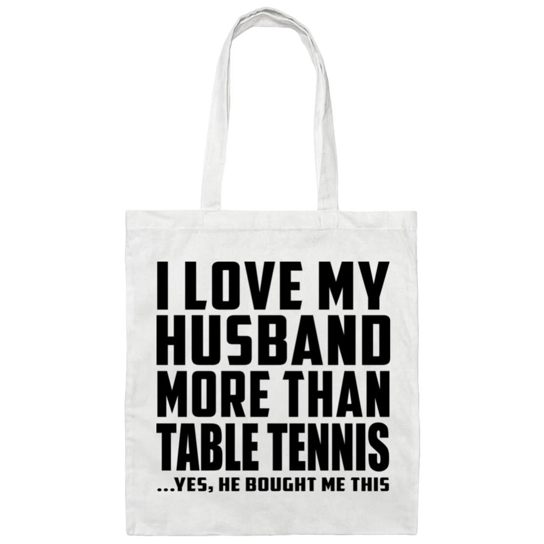 I Love My Husband More Than Table Tennis - Tote Bag White