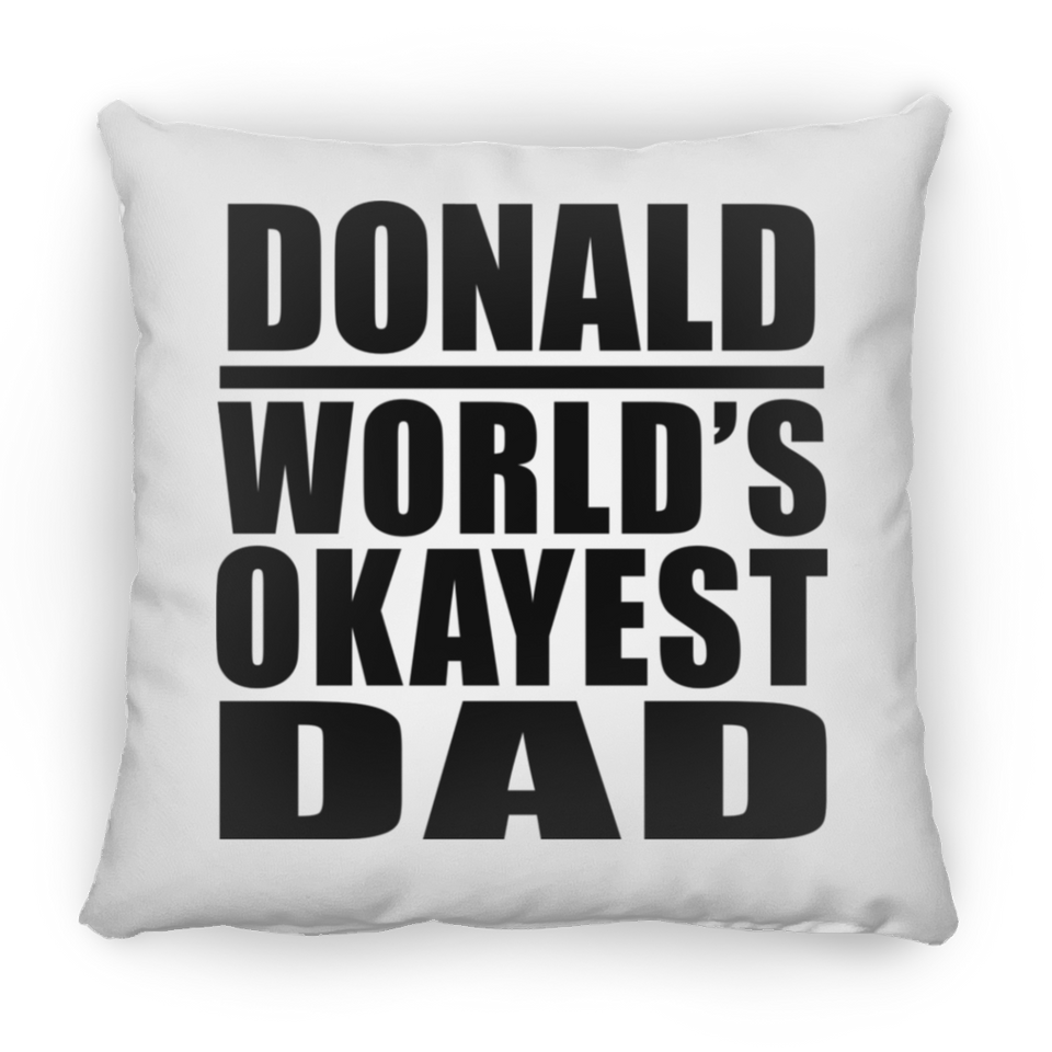 Donald World's Okayest Dad - Throw Pillow