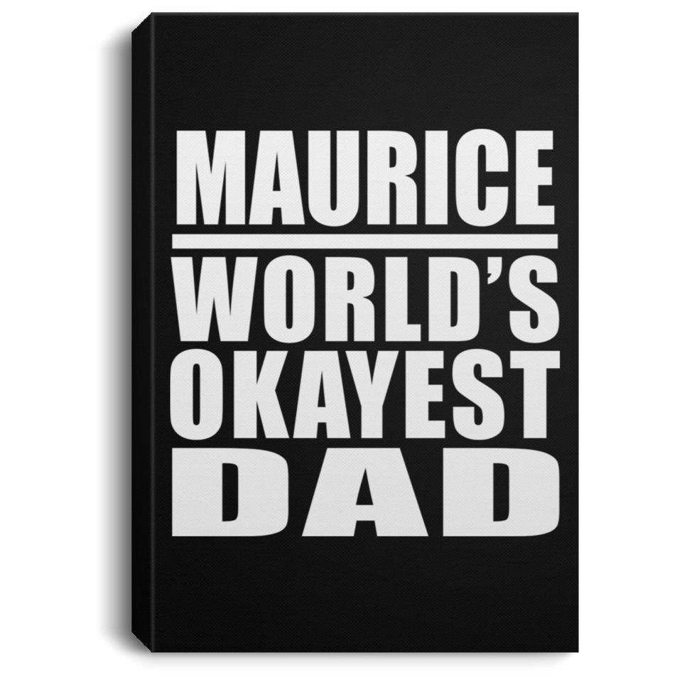 Maurice World's Okayest Dad - Canvas Portrait
