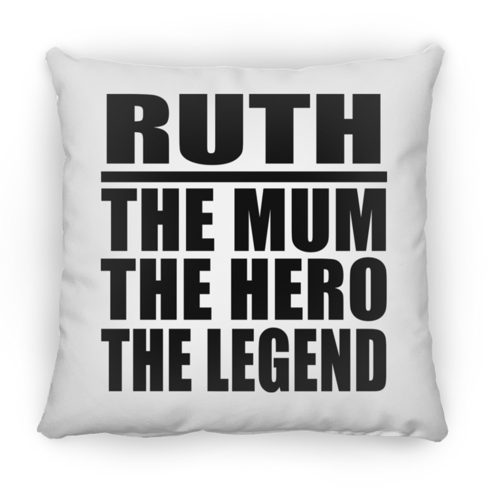 Ruth The Mum The Hero The Legend - Throw Pillow
