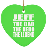 Jeff The Dad The Hero The Legend - Heart Ornament