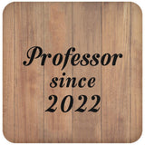 Professor Since 2022 - Drink Coaster C