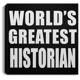 World's Greatest Historian - Canvas Square