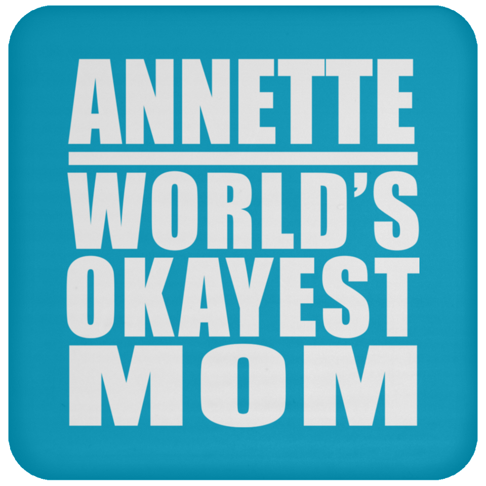 Annette World's Okayest Mom - Drink Coaster