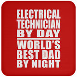 Electrical Technician By Day World's Best Dad By Night - Drink Coaster