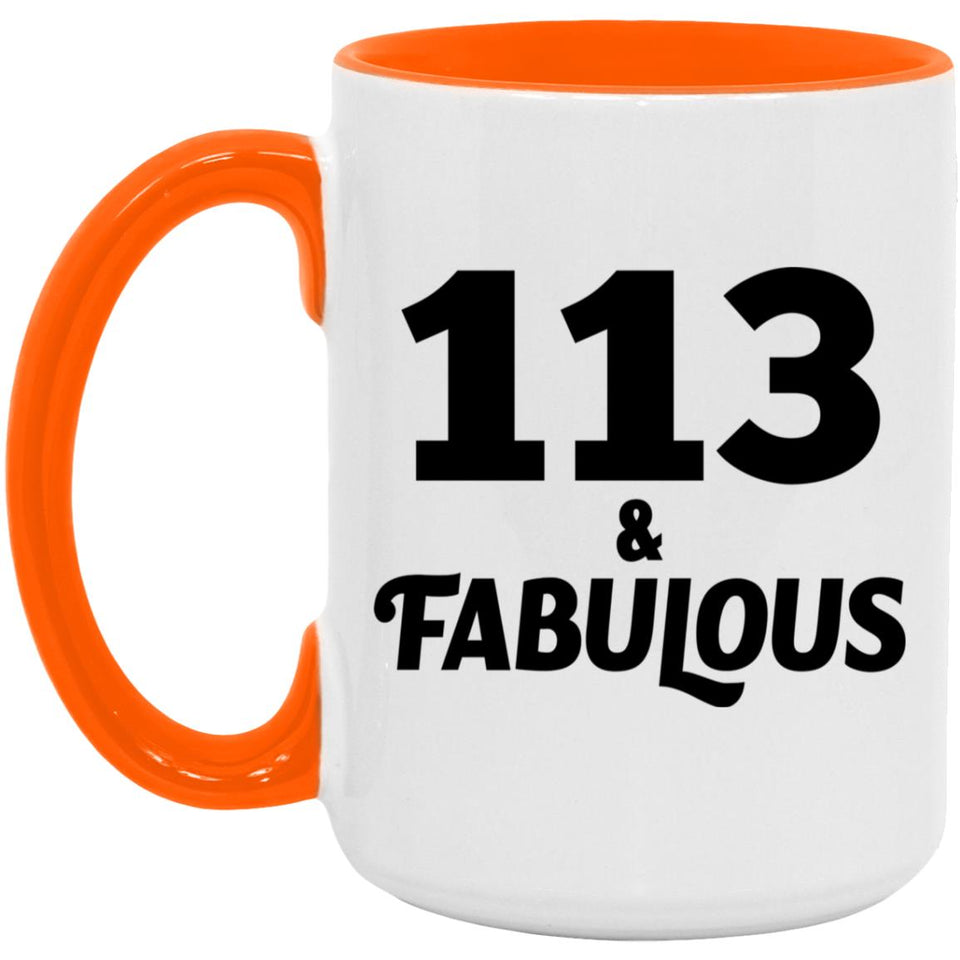 113th Birthday 113 & Fabulous - 15oz Accent Mug Orange