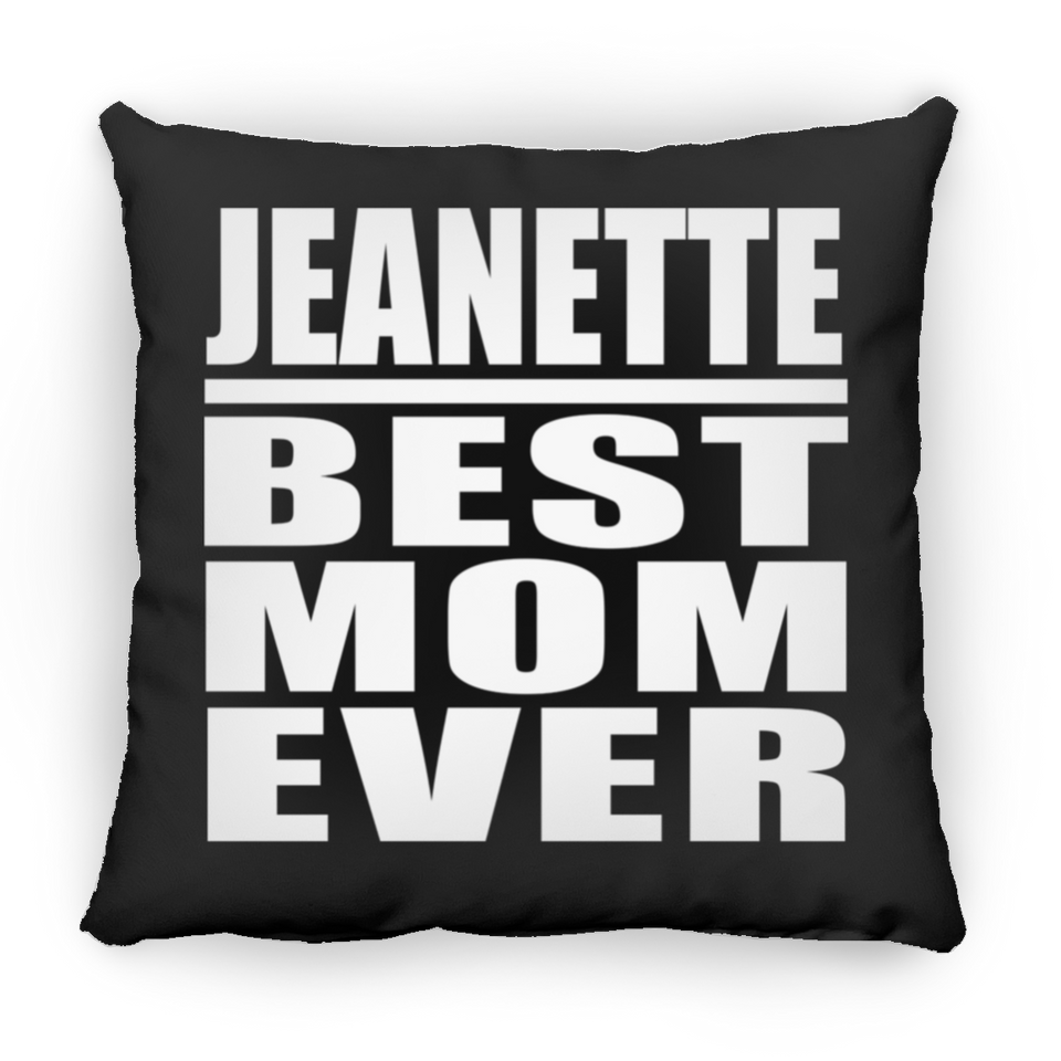 Jeanette Best Mom Ever - Throw Pillow Black