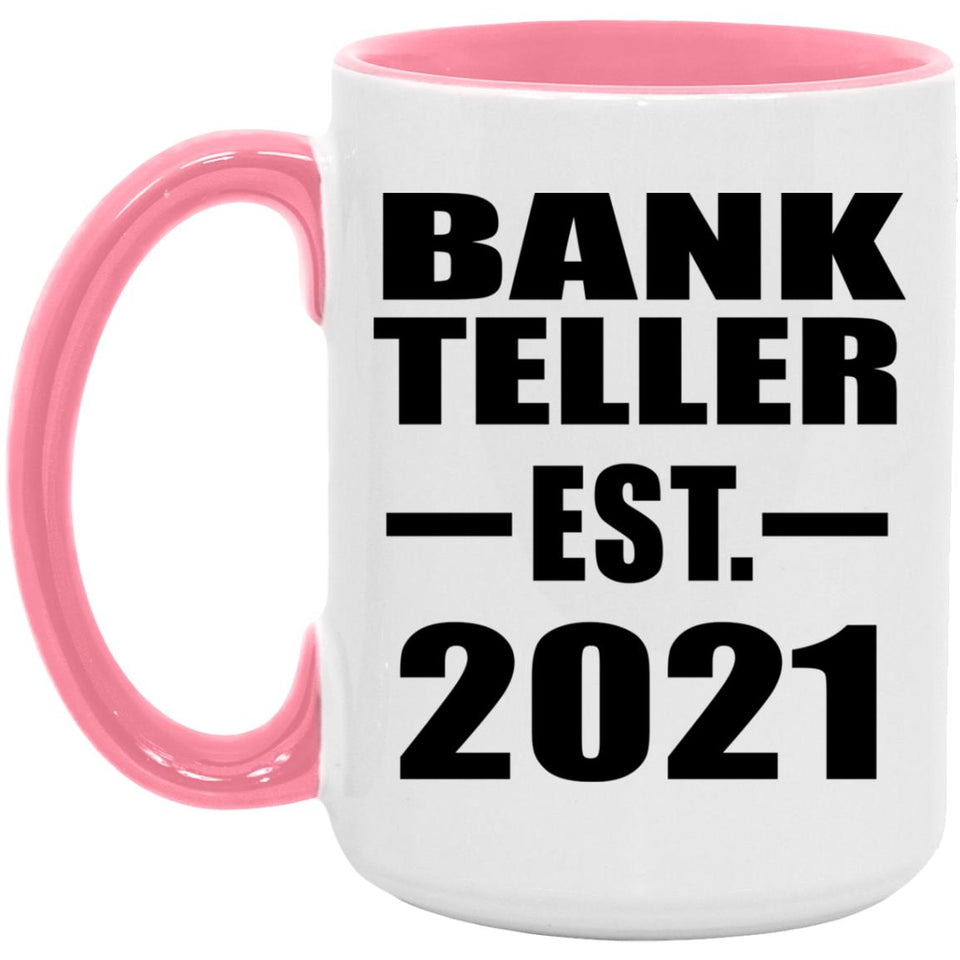 Bank Teller Established EST. 2021 - 15oz Accent Mug Pink