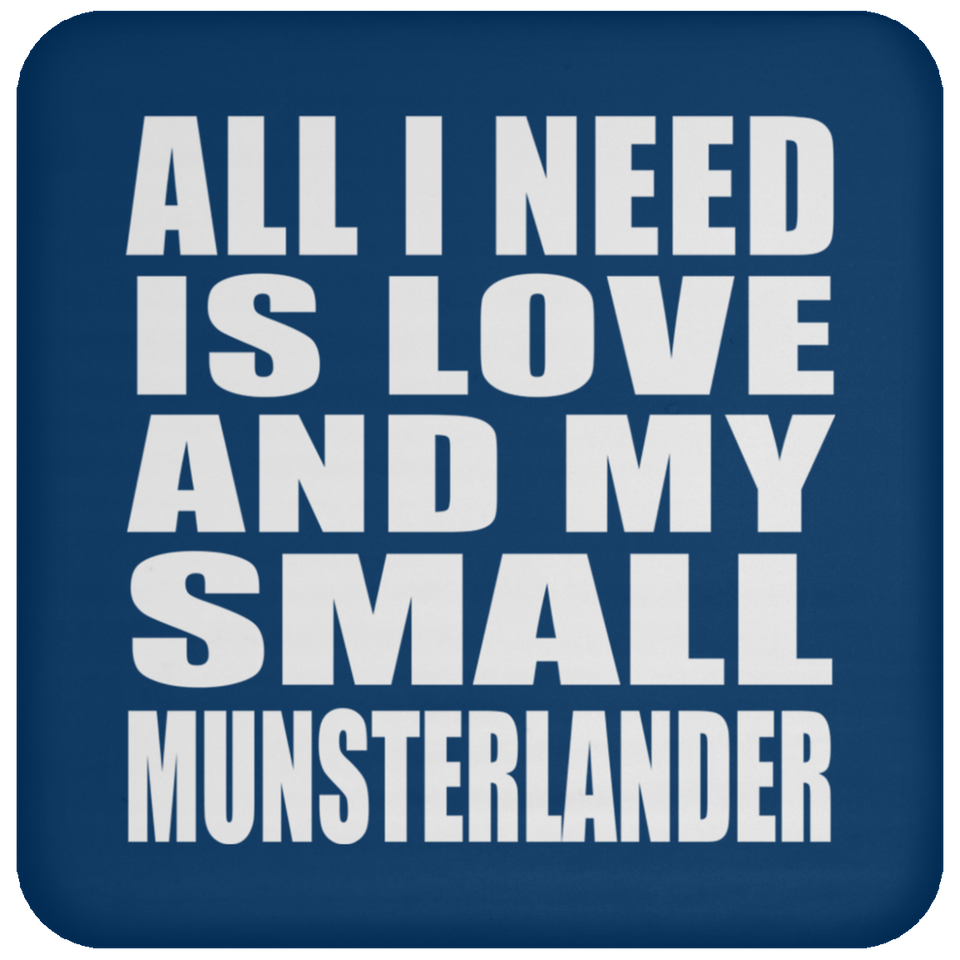 All I Need Is Love And My Small Munsterlander - Drink Coaster