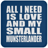 All I Need Is Love And My Small Munsterlander - Drink Coaster