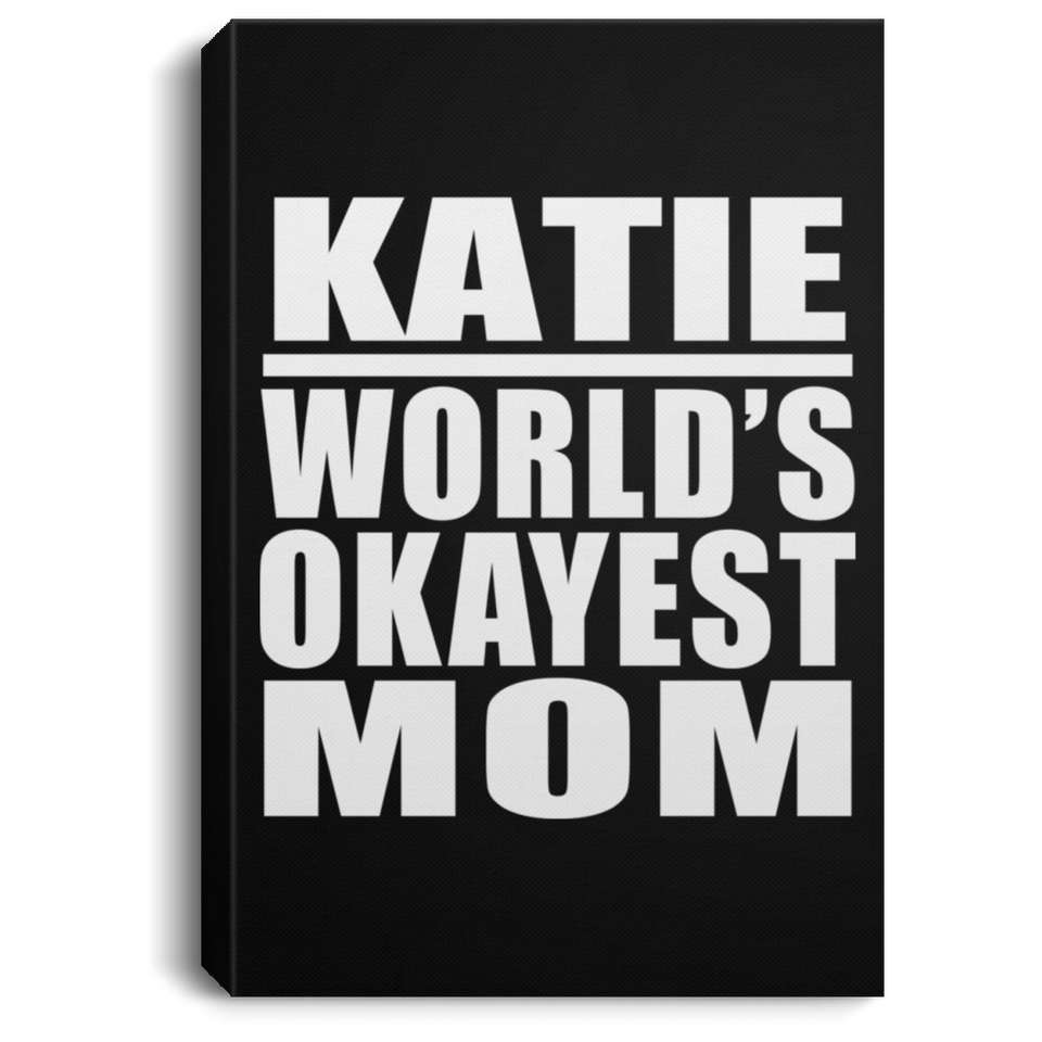 Katie World's Okayest Mom - Canvas Portrait