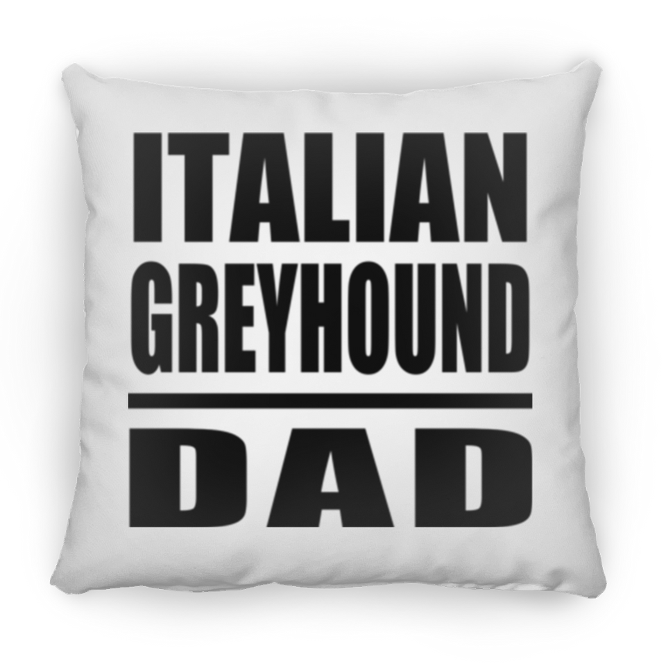 Italian Greyhound Dad - Throw Pillow