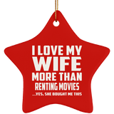 I Love My Wife More Than Renting movies - Star Ornament