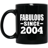20th Birthday Fabulous Since 2004 - 11 Oz Coffee Mug Black