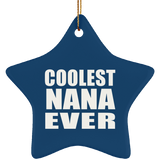 Coolest Nana Ever - Star Ornament