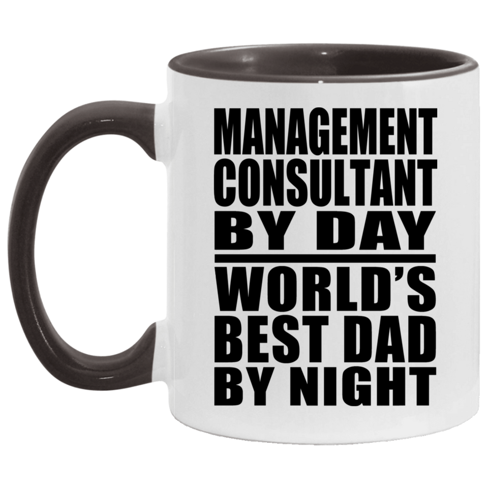 Management Consultant By Day World's Best Dad By Night - 11oz Accent Mug Black