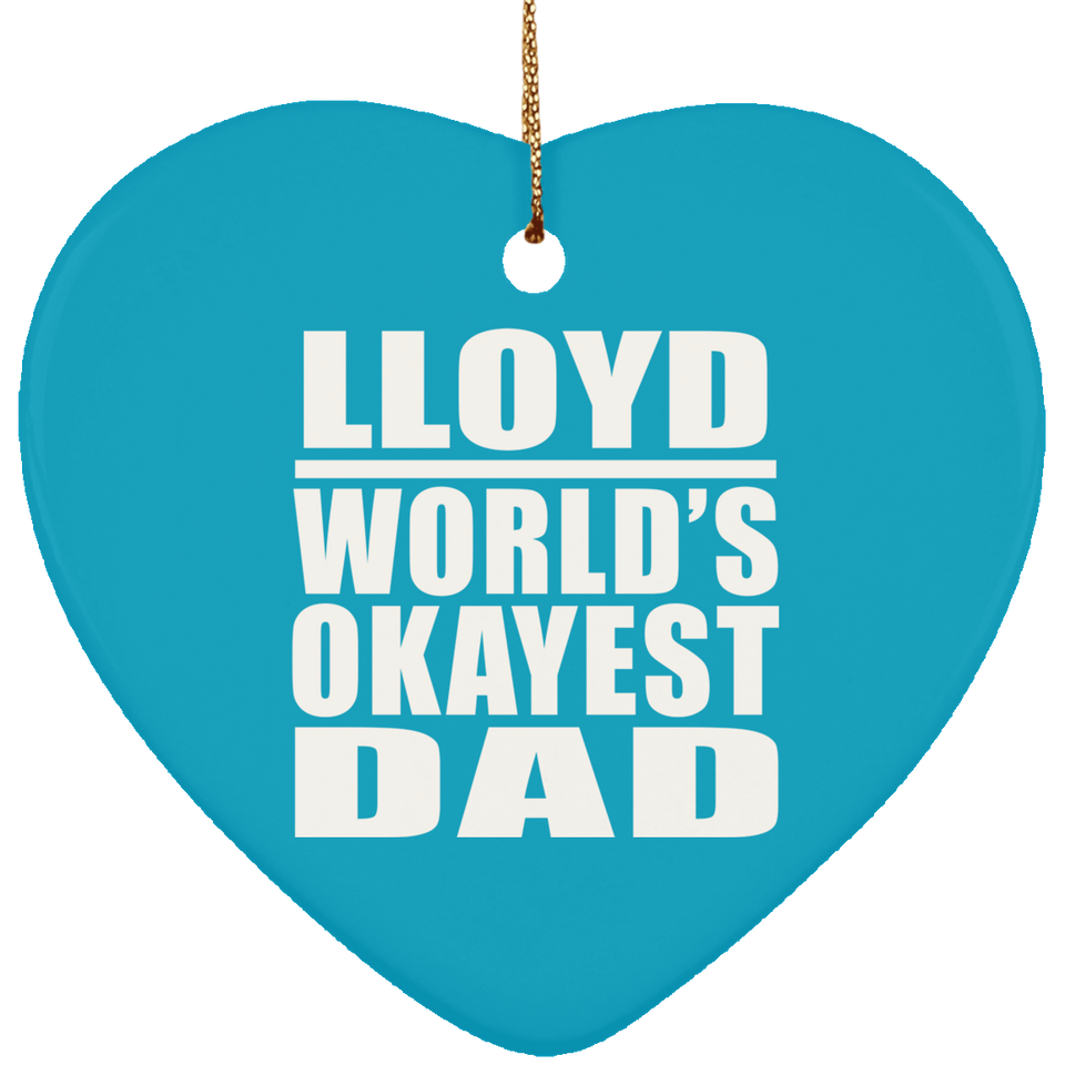 Lloyd World's Okayest Dad - Heart Ornament