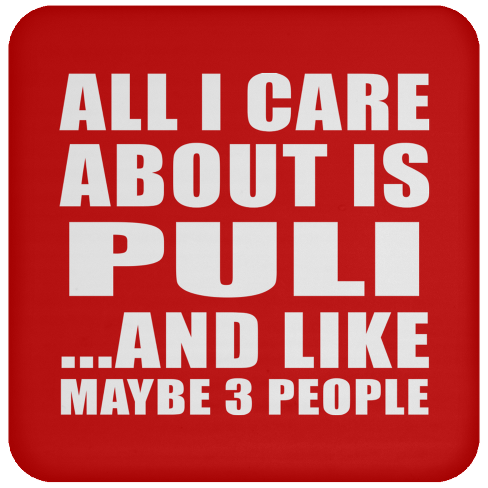All I Care About Is Puli - Drink Coaster