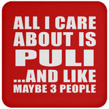 All I Care About Is Puli - Drink Coaster