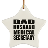 Dad Husband Medical Secretary - Star Ornament