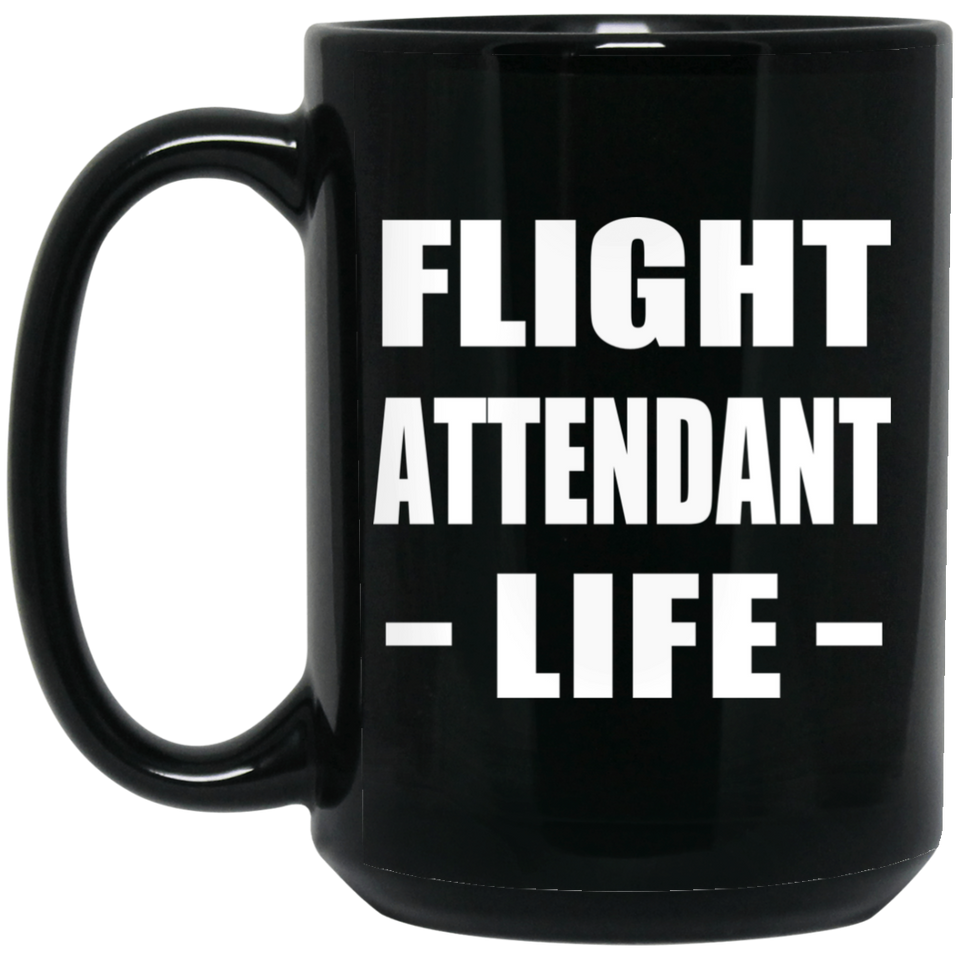 Flight Attendant Life - 15oz Coffee Mug Black