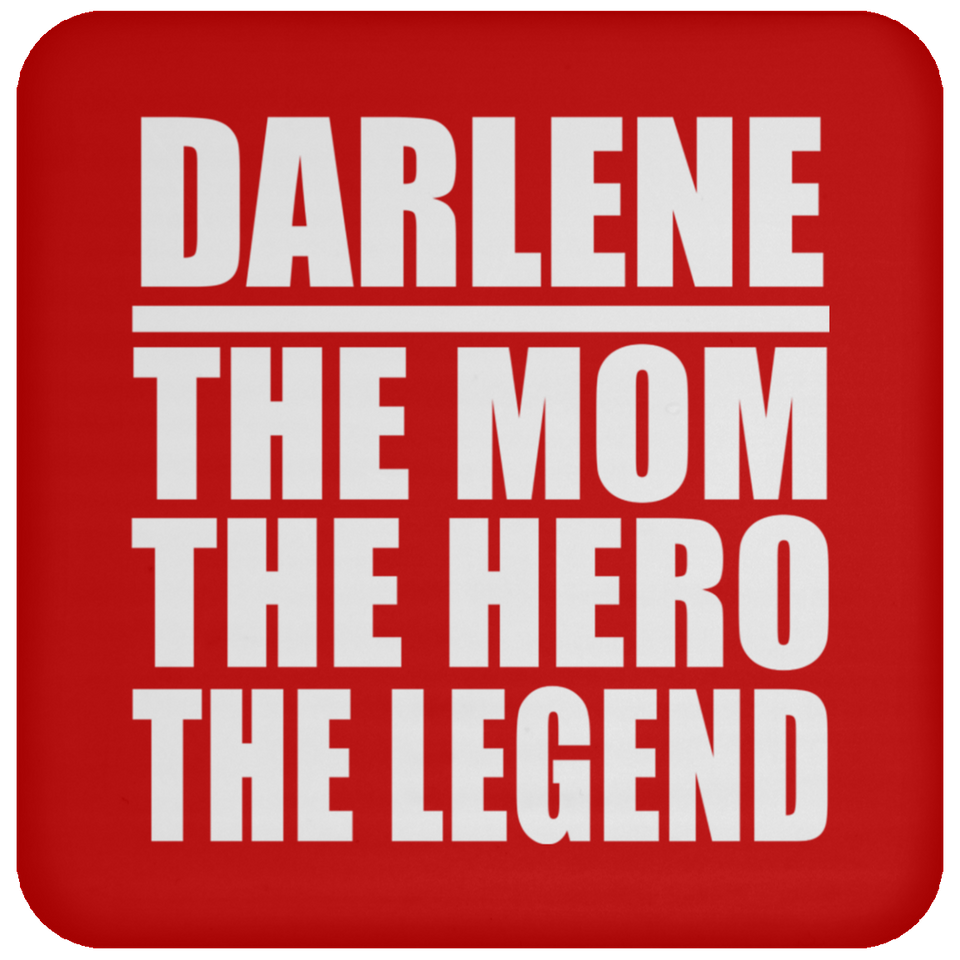 Darlene The Mom The Hero The Legend - Drink Coaster