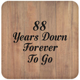 88th Anniversary 88 Years Down Forever To Go - Drink Coaster C