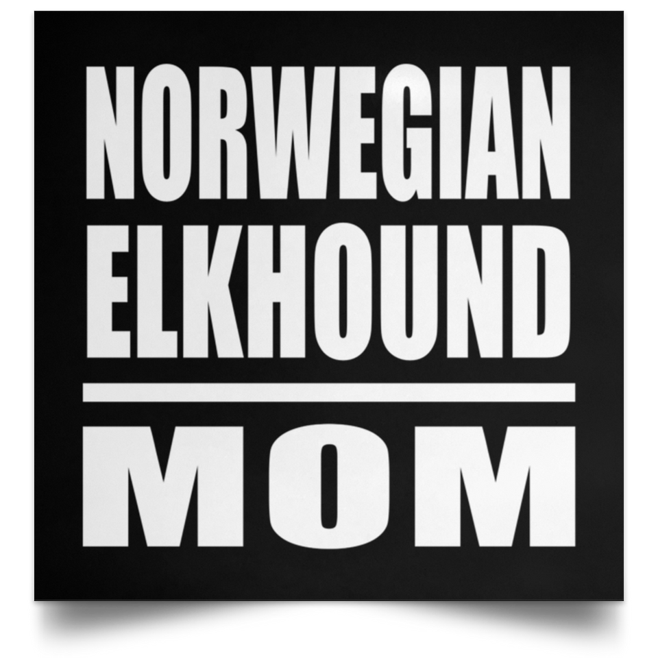 Norwegian Elkhound Mom - Poster Square
