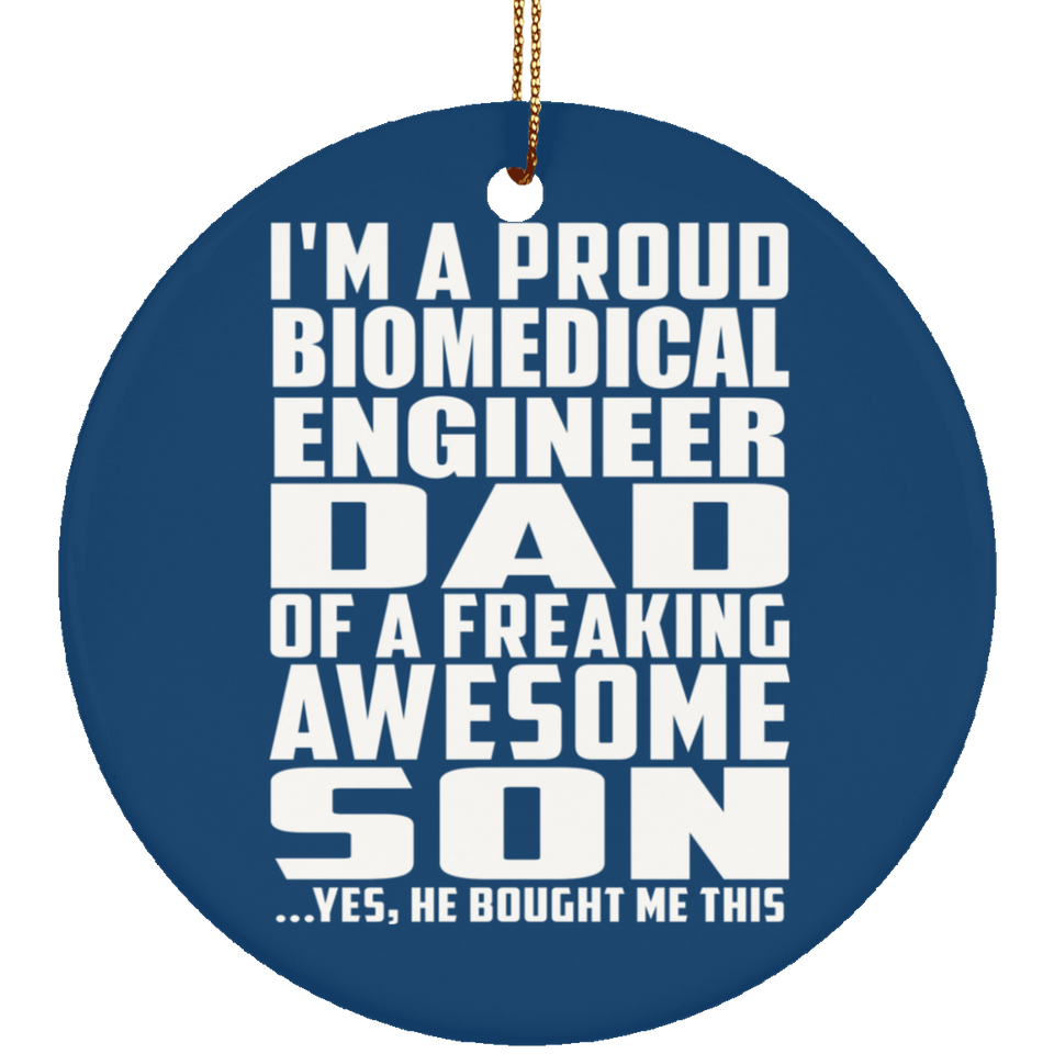 Proud Biomedical Engineer Dad Of Awesome Son - Circle Ornament