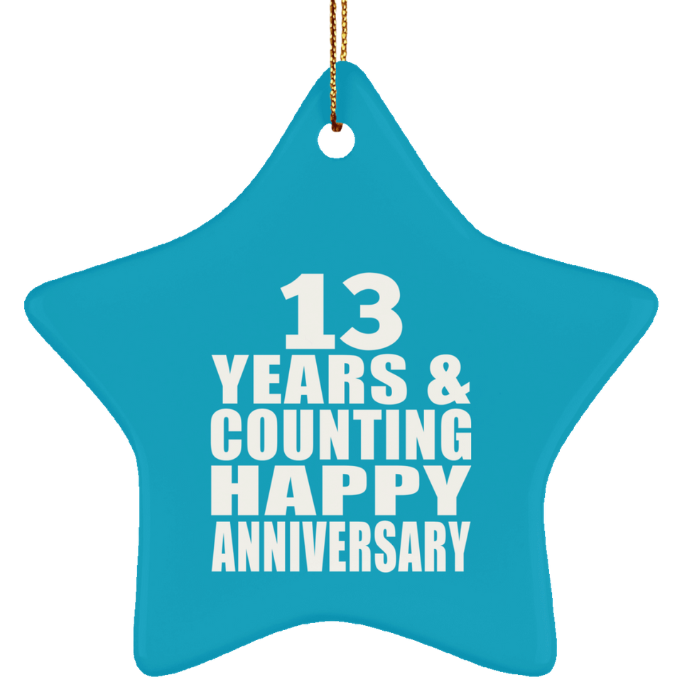 Happy 13th Anniversary 13 Years & Counting - Star Ornament