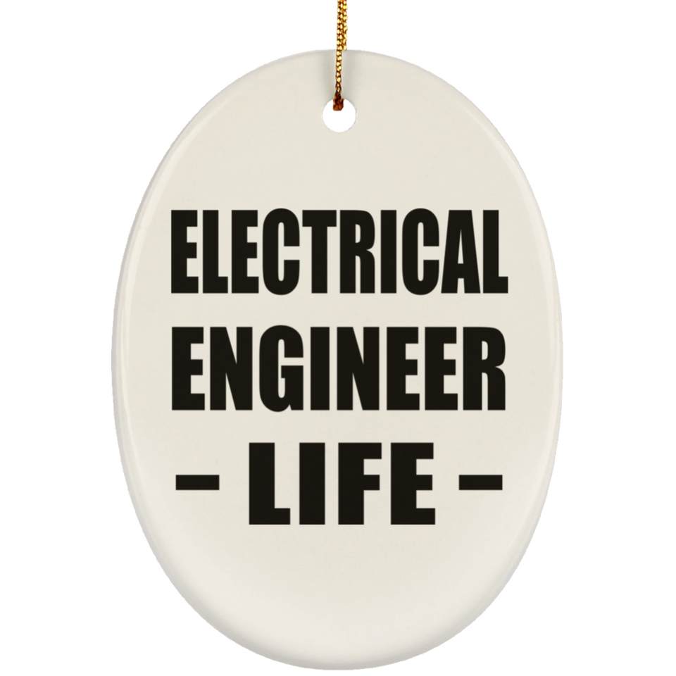 Electrical Engineer Life - Oval Ornament