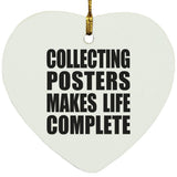 Collecting Posters Makes Life Complete - Heart Ornament
