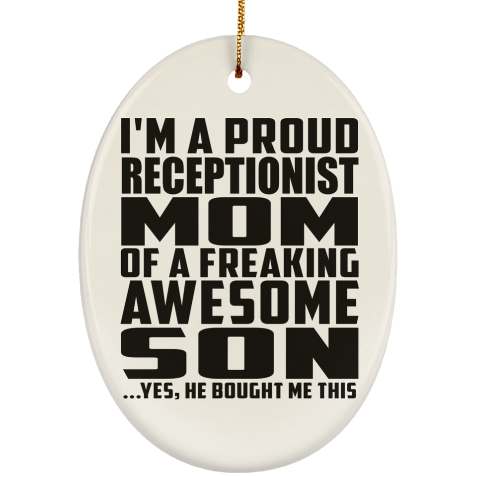 Proud Receptionist Mom Of Awesome Son - Oval Ornament