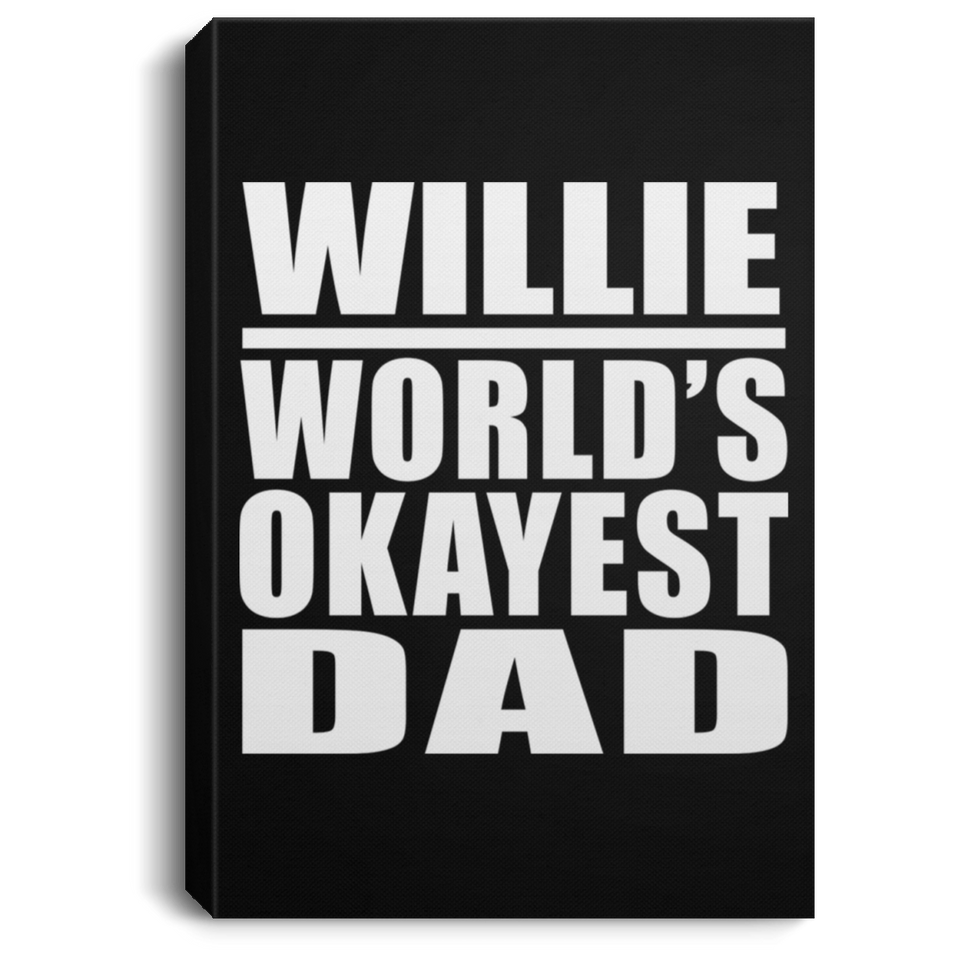 Willie World's Okayest Dad - Canvas Portrait