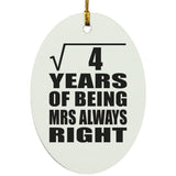 2nd Anniversary Square Root of 4 Years Mrs Always Right - Oval Ornament