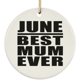 June Best Mum Ever - Circle Ornament