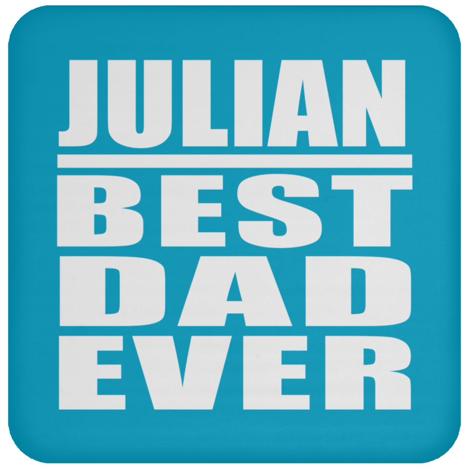 Julian Best Dad Ever - Drink Coaster