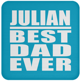 Julian Best Dad Ever - Drink Coaster