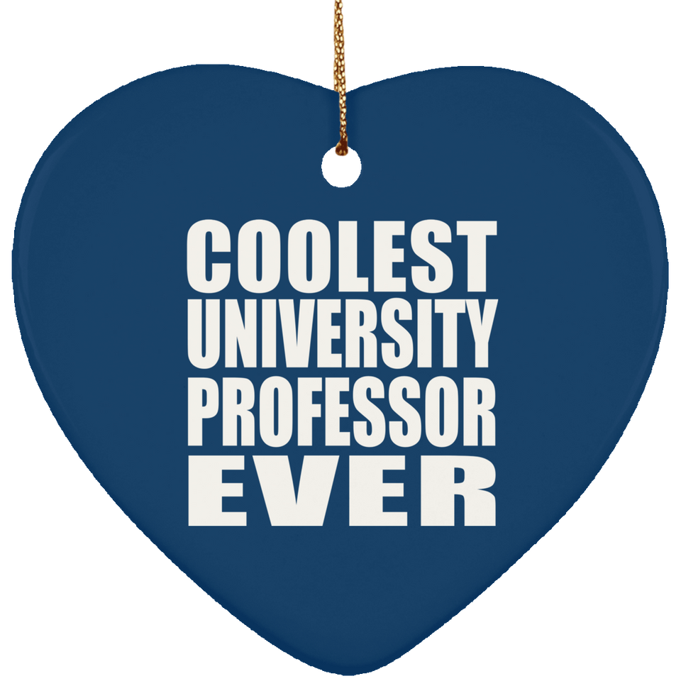 Coolest University Professor Ever - Heart Ornament