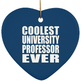 Coolest University Professor Ever - Heart Ornament