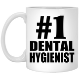 Number One #1 Dental Hygienist - 11 Oz Coffee Mug